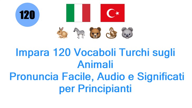 Impara 120 Vocaboli Turchi sugli Animali: Pronuncia Facile, Audio e Significati per Principianti